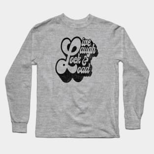 Live Laugh Lock and Load Long Sleeve T-Shirt